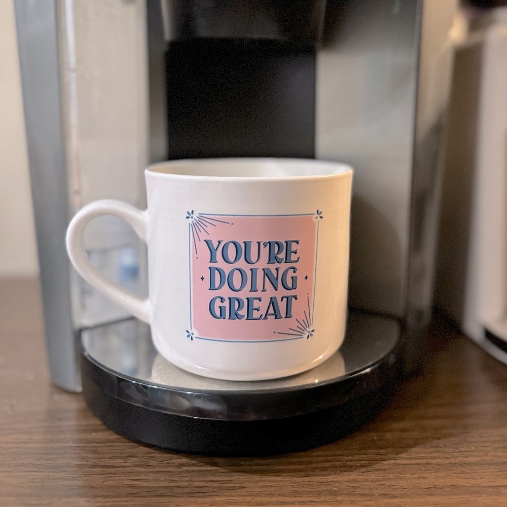 You’re Doing Great Ceramic Mug
